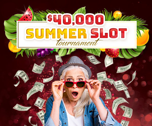 $40,000 Summer Slot Tournament