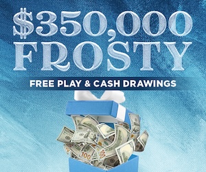 $350,000 Frosty Free Play and Cash Drawings