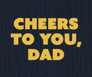 Cheers To You, Dad
