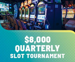 $8,000 Quarterly Slot Tournament