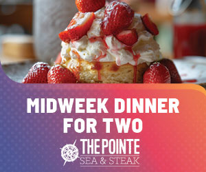 GWHI7473_MidweekDinner_WebPromo_300x250_Aug25 Midweek Dinner for Two at The Pointe Sea & Steak