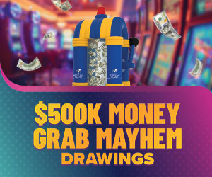 $500K Money Grab Mayhem Drawings