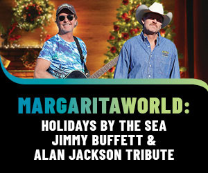 Margaritaworld Holidays by the Sea: Jimmy Buffett and Alan Jackson Tribute