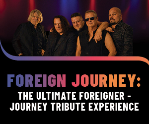 FOREIGN JOURNEY: THE ULTIMATE FOREIGNER - JOURNEY TRIBUTE EXPERIENCE