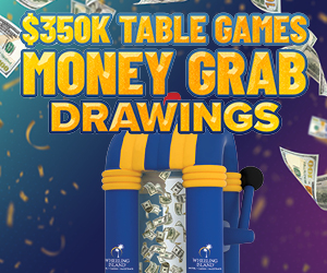 $350k Table Games Money Grab Drawings