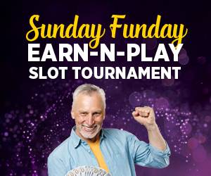 Sunday Funday Earn-N-Play Slot Tournament