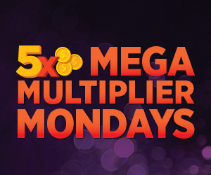 5x Mega Multiplier Mondays