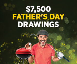 $7,500 Father's Day Drawings